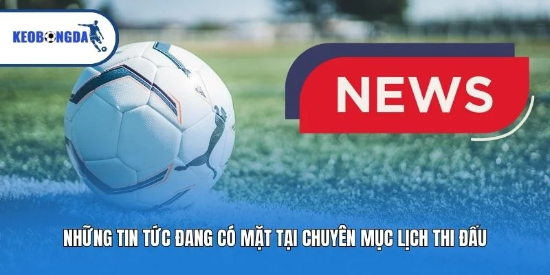 Những tin tức đang có mặt tại chuyên mục lịch thi đấu